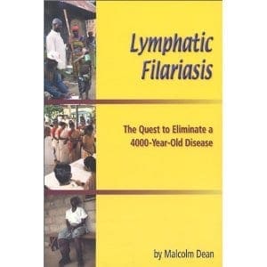 Lymphatic Filariasis A quest to Eliminate a 4000 year old disease