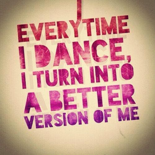 Dancing makes you happy and healthy