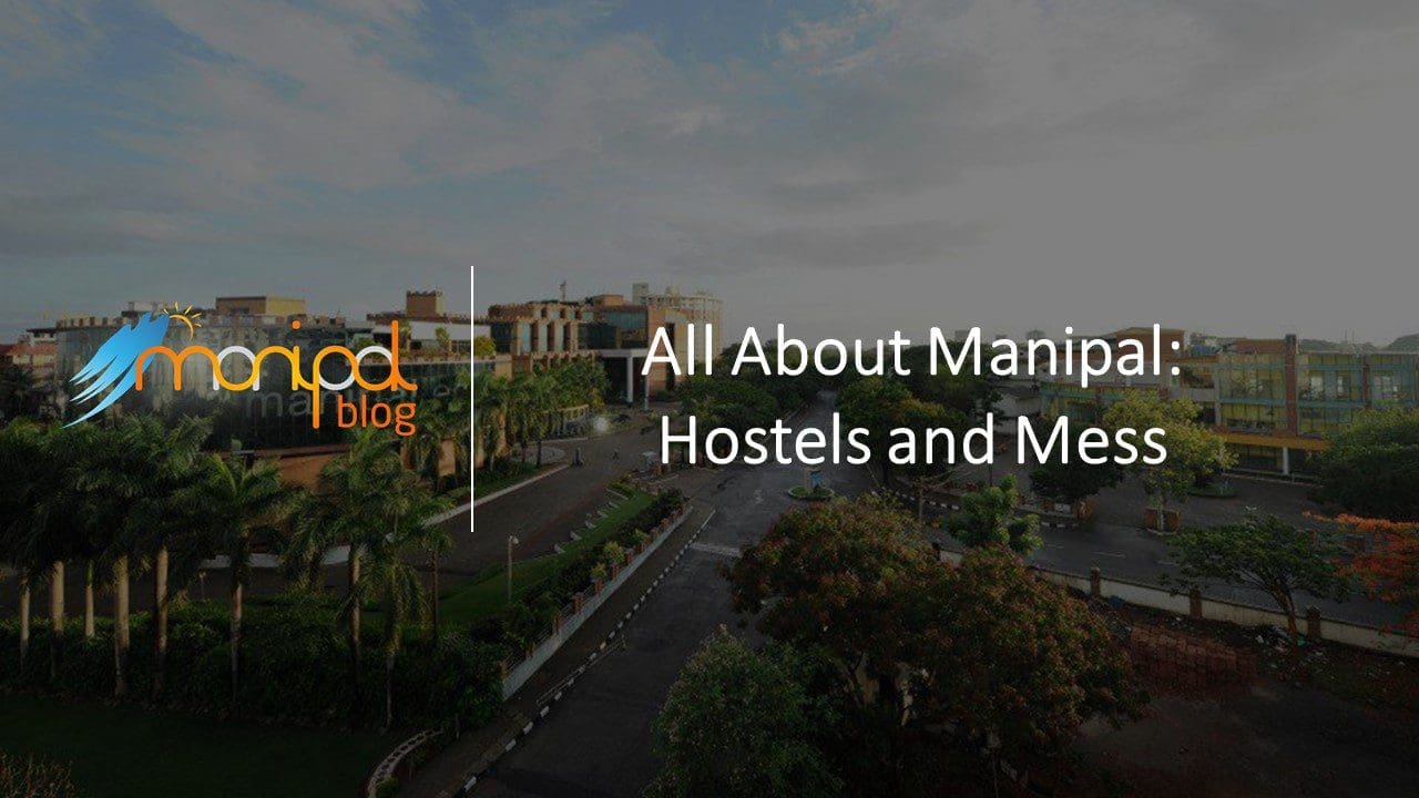 Hostels and Mess at Manipal