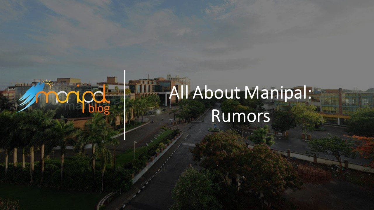 Rumors about Manipal