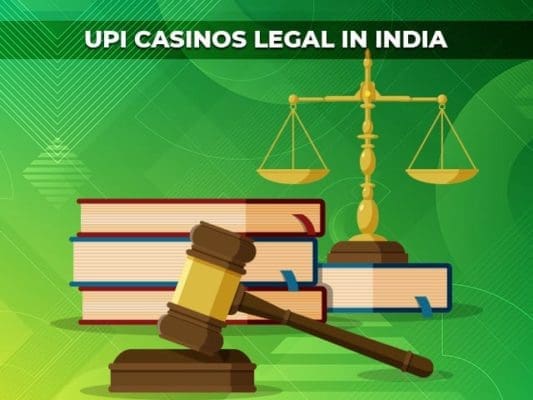 Are UPI Casinos legal in India