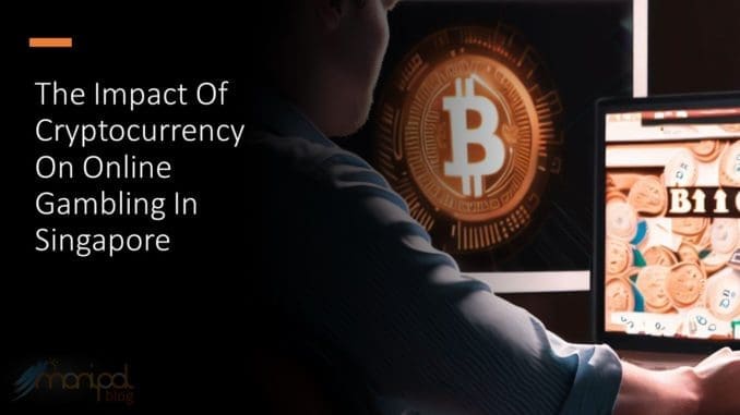 The Impact Of Cryptocurrency On Online Gambling In Singapore